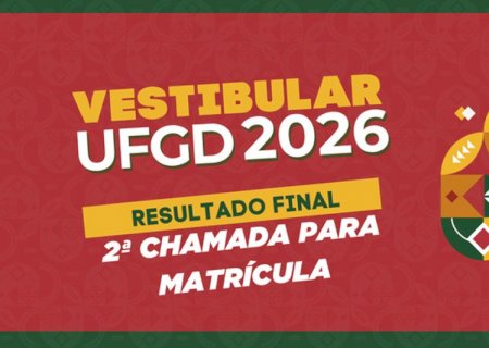 Confira a 2ª chamada para matrícula do Vestibular 2026 da UFGD